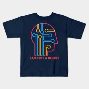 I AM NOT A ROBOT Kids T-Shirt